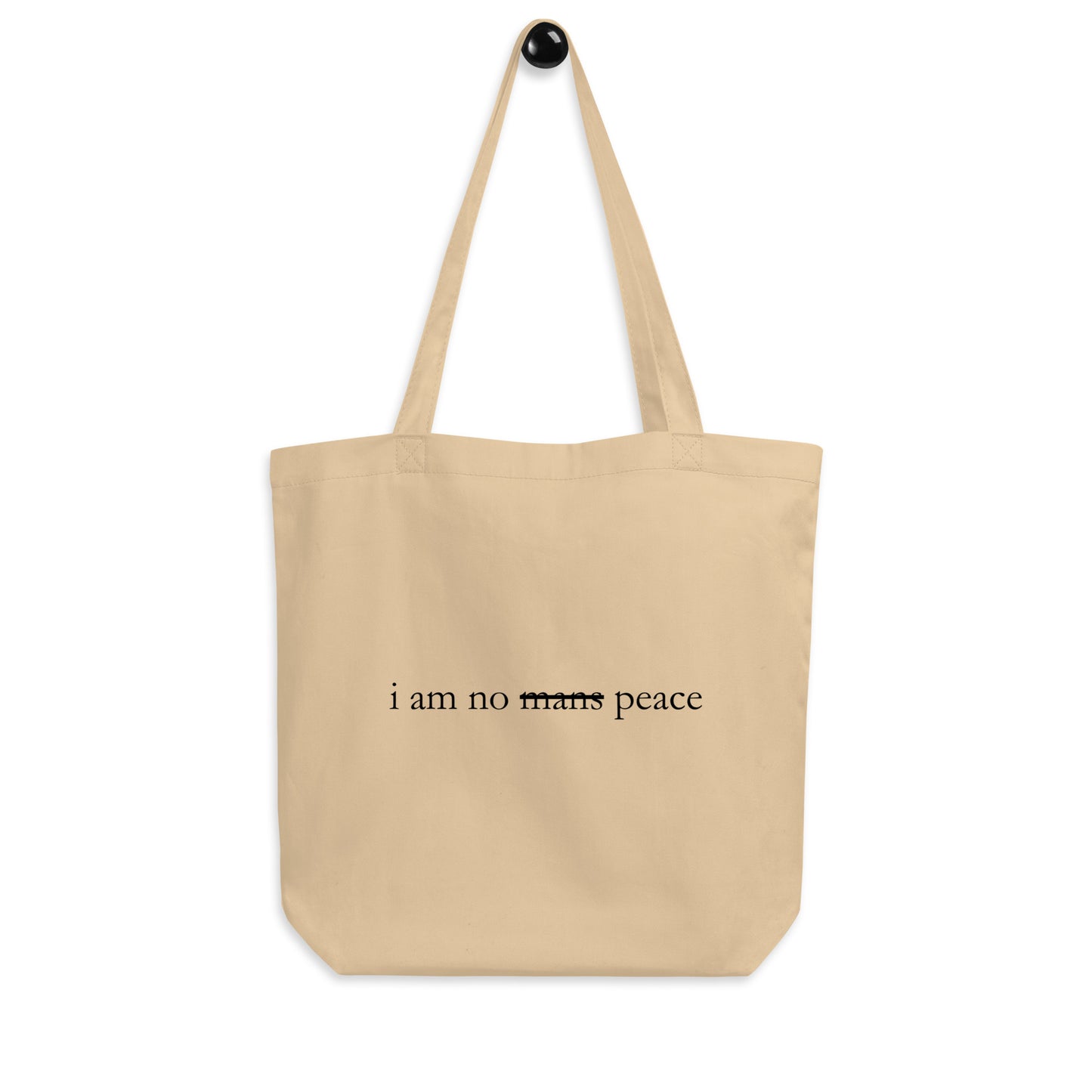 I am no mans peace Tote Bag