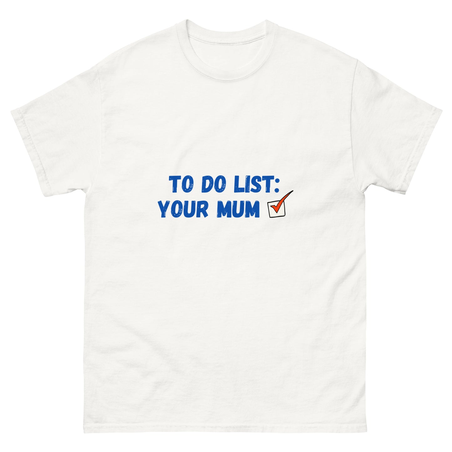 To Do List: Your Mum Tee